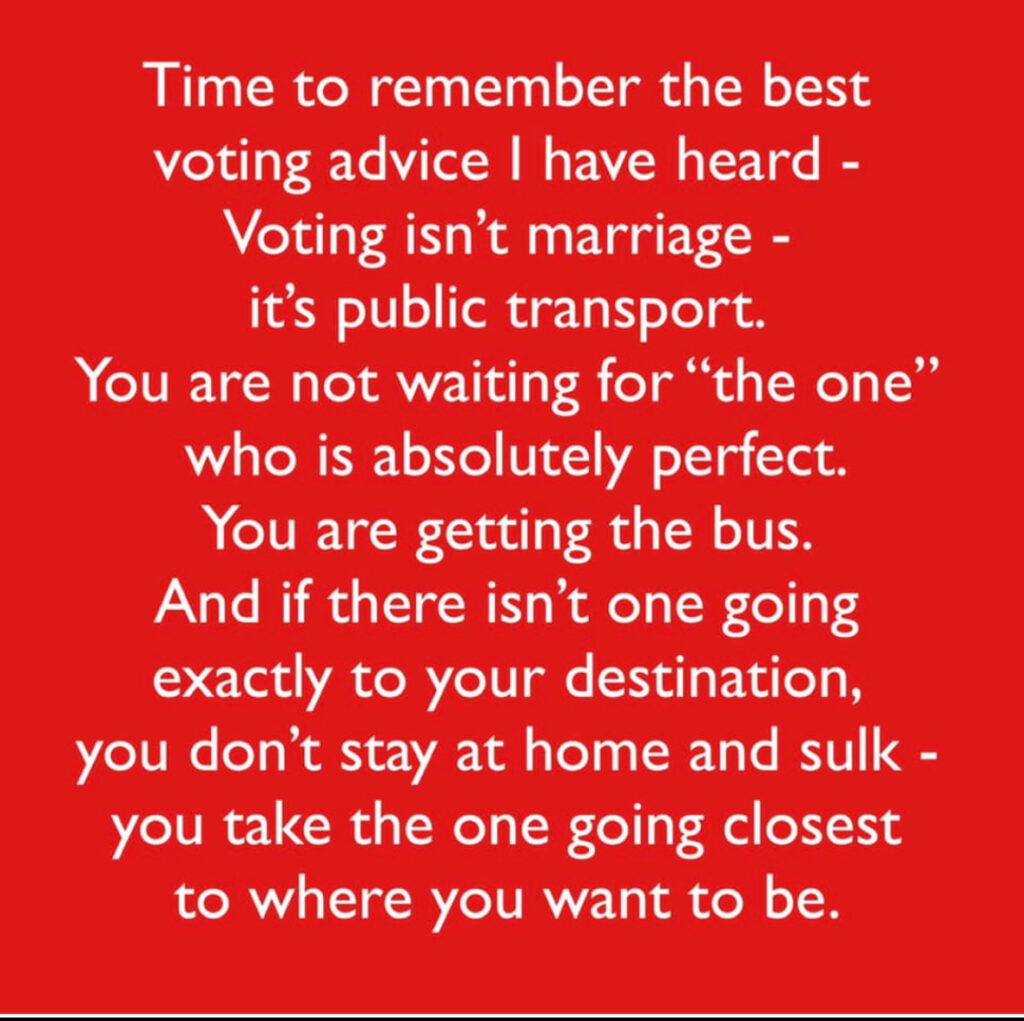 Voting is like taking the bus, take the one going closest to where you want to go, even if they don't get you all the way there